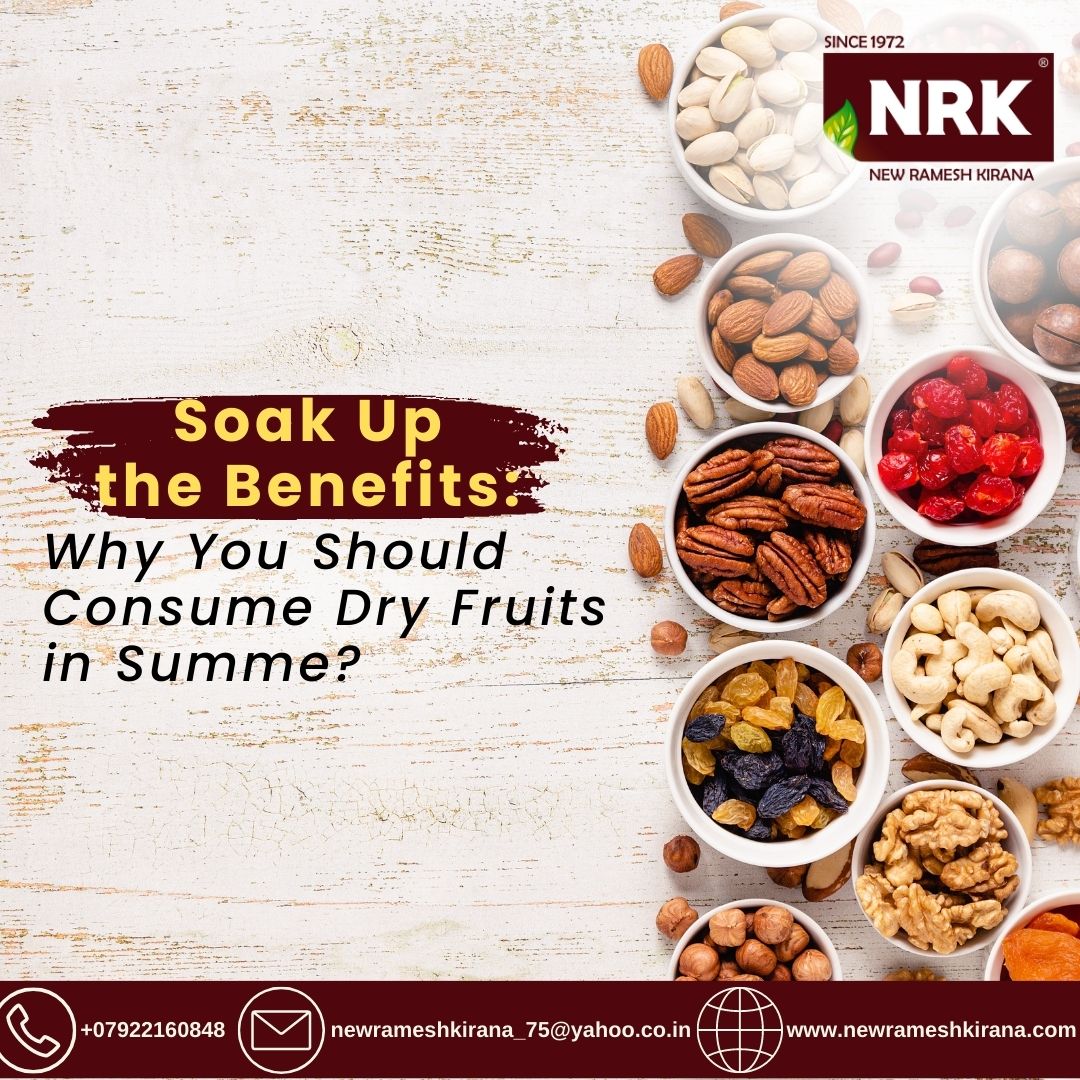 Dry Fruits Health Benefits in Summer A Comprehensive Guide New Ramesh Kirana